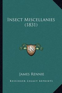 Cover image for Insect Miscellanies (1831)