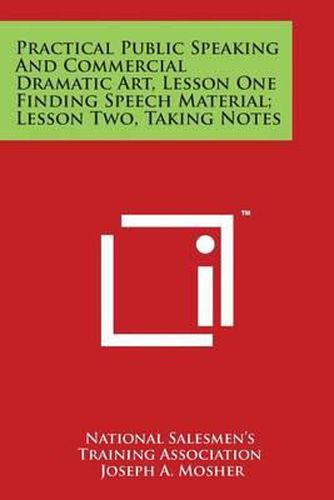 Cover image for Practical Public Speaking and Commercial Dramatic Art, Lesson One Finding Speech Material; Lesson Two, Taking Notes