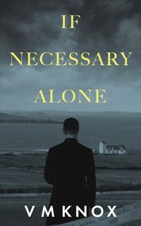 Cover image for If Necessary Alone