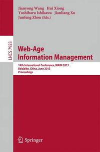 Cover image for Web-Age Information Management: 14th International Conference, WAIM 2013, Beidaihe, China, June 14-16, 2013. Proceedings