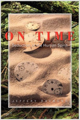 Cover image for On Time: Seduction of the Human Spirit