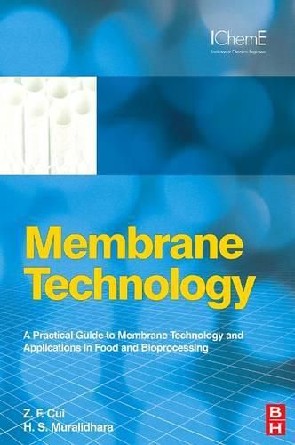 Cover image for Membrane Technology: A Practical Guide to Membrane Technology and Applications in Food and Bioprocessing