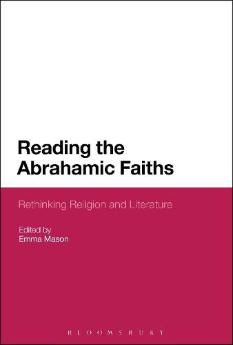 Reading the Abrahamic Faiths: Rethinking Religion and Literature