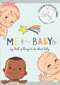 Cover image for Me and the Baby - Activity & Record Book for Siblings