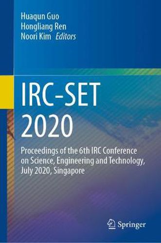 Cover image for IRC-SET 2020: Proceedings of the 6th IRC Conference on Science, Engineering and Technology, July 2020, Singapore