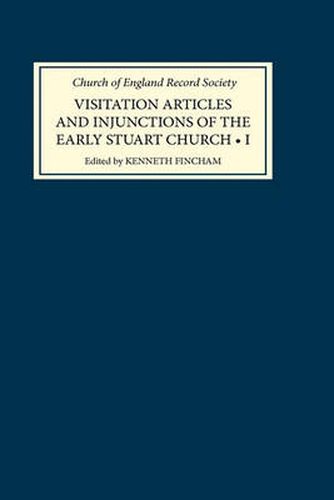 Cover image for Visitation Articles and Injunctions of the Early Stuart Church: I. 1603-25