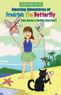 Cover image for Amazing Adventures of Fredrick The Butterfly Plus Karen and Malibu Kool Kat!