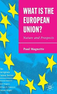 Cover image for What is the European Union: Nature and Prospects