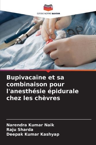 Cover image for Bupivacaine et sa combinaison pour l'anesthesie epidurale chez les chevres