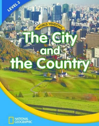 World Windows 2 (Social Studies): The City And The Country: Content Literacy, Nonfiction Reading, Language & Literacy