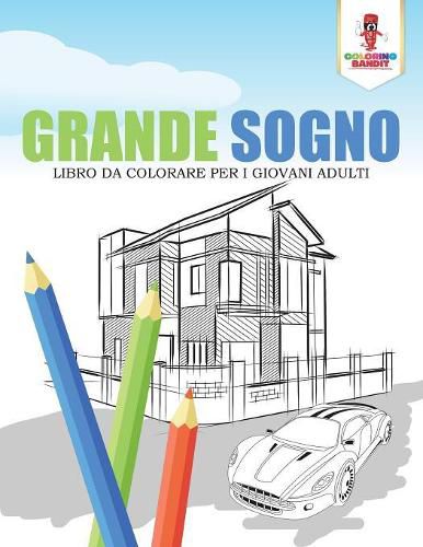 Grande Sogno: Libro Da Colorare Per I Giovani Adulti