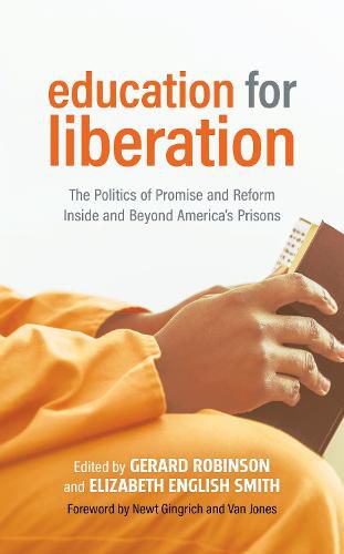 Cover image for Education for Liberation: The Politics of Promise and Reform Inside and Beyond America's Prisons