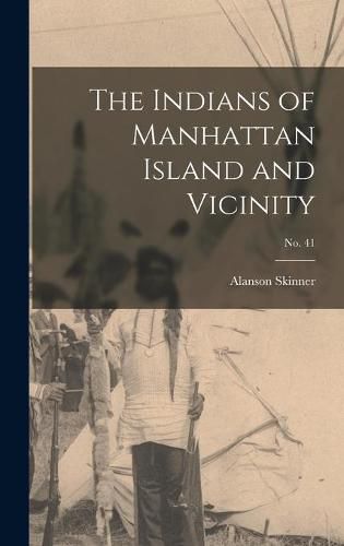 Cover image for The Indians of Manhattan Island and Vicinity; No. 41