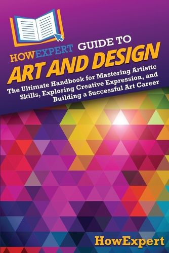 Cover image for HowExpert Guide to Art and Design