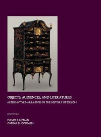 Cover image for Objects, Audiences, and Literatures: Alternative Narratives in the History of Design