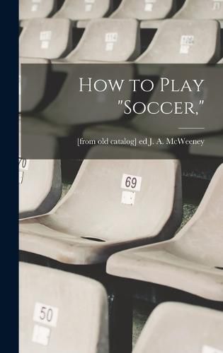 Cover image for How to Play "soccer,"