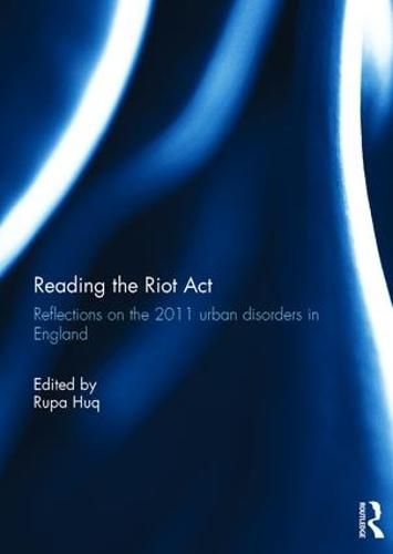 Cover image for Reading the Riot Act: Reflections on the 2011 urban disorders in England