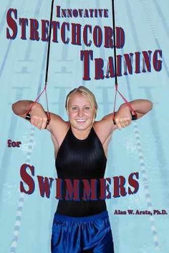 Cover image for INNOVATIVE STRETCHCORD TRAINING for SWIMMERS
