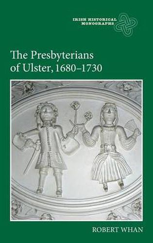 Cover image for The Presbyterians of Ulster, 1680-1730