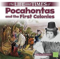 Cover image for The Life and Times of Pocahontas and the First Colonies