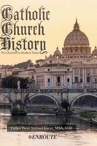 Cover image for Catholic Church History: Pre-Christian to Modern Times