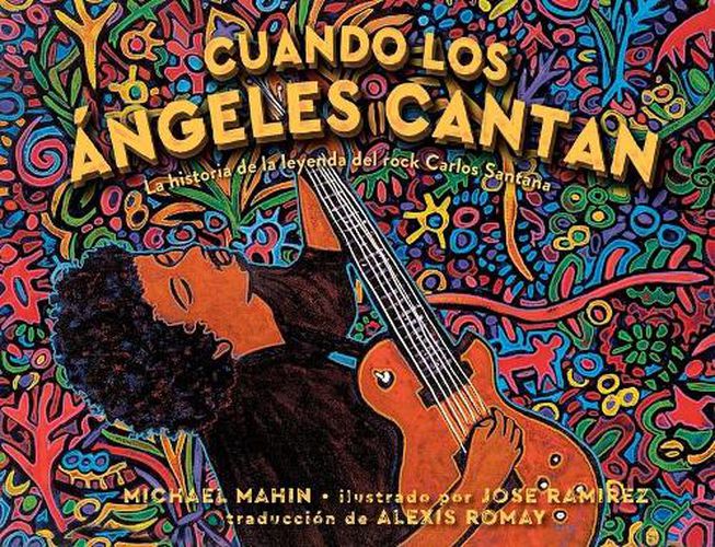 Cover image for Cuando Los Angeles Cantan (When Angels Sing): La Historia de la Leyenda de Rock Carlos Santana