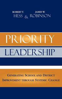 Cover image for Priority Leadership: Generating School and District Improvement through Systemic Change