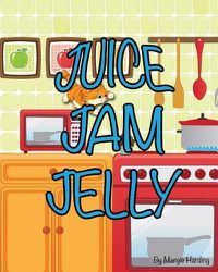 Cover image for Juice Jam Jelly