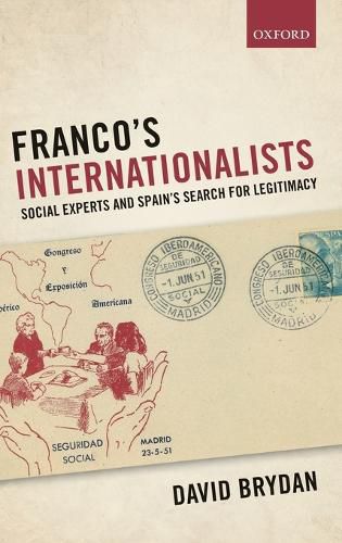 Cover image for Franco's Internationalists: Social Experts and Spain's Search for Legitimacy