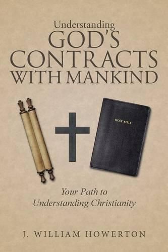 Cover image for Understanding God's Contracts with Mankind: Your Path to Understanding Christianity