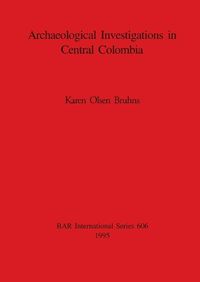 Cover image for Archaeological Investigations in Central Colombia