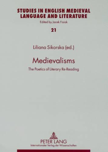 Cover image for Medievalisms: The Poetics of Literary Re-Reading