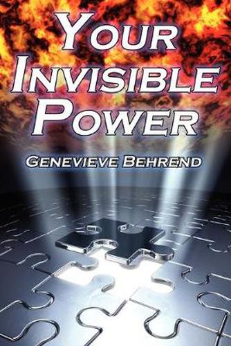 Cover image for Your Invisible Power: Genevieve Behrend's Classic Law of Attraction Guide to Financial and Personal Success, New Thought Movement