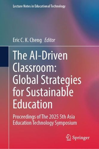 Cover image for The AI-Driven Classroom: Global Strategies for Sustainable Education