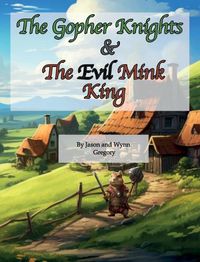 Cover image for The Gopher Knights & The Evil Mink King