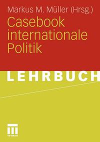 Cover image for Casebook Internationale Politik