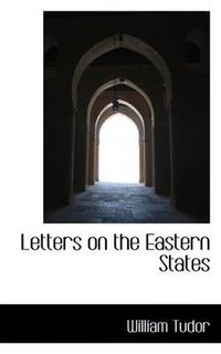 Cover image for Letters on the Eastern States