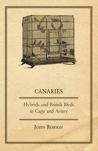 Cover image for Canaries, Hybrids and British Birds in Cage and Aviary