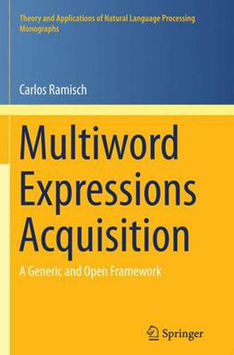 Cover image for Multiword Expressions Acquisition: A Generic and Open Framework