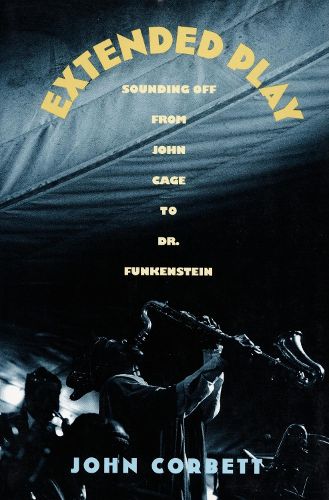 Cover image for Extended Play: Sounding Off from John Cage to Dr. Funkenstein