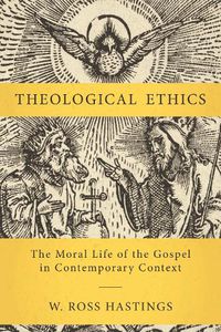Cover image for Theological Ethics: The Moral Life of the Gospel in Contemporary Context