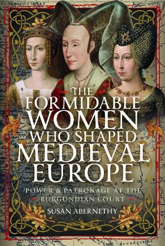 Cover image for The Formidable Women who Shaped Medieval Europe