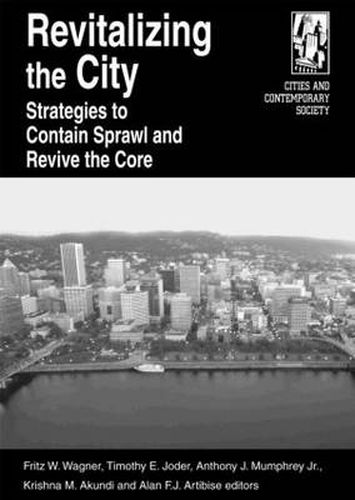 Cover image for Revitalizing the City: Strategies to Contain Sprawl and Revive the Core