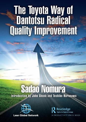 Cover image for The Toyota Way of Dantotsu Radical Quality Improvement