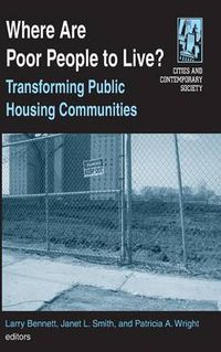 Cover image for Where Are Poor People to Live?: Transforming Public Housing Communities