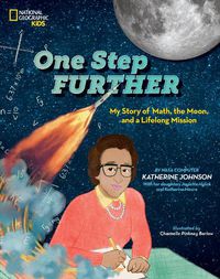 Cover image for One Step Further: My Story of Math, the Moon, and a Lifelong Mission