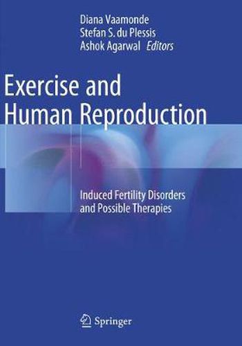 Cover image for Exercise and Human Reproduction: Induced Fertility Disorders and Possible Therapies