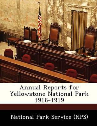 Cover image for Annual Reports for Yellowstone National Park 1916-1919