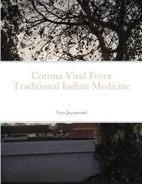 Cover image for Corona Viral Fever TraditionalIndian Medicine