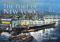 Cover image for Gateway to the World: The Port of New York in Colour Photographs